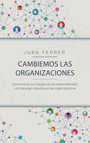 CAMBIEMOS LAS ORGANIZACIONES | 9788498754735 | JUAN FERRER