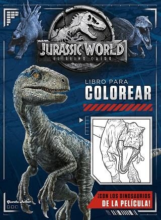 JURASSIC WORLD EL REINO CAIDO LIBRO PARA COLOREAR | 9788408190622 | UNIVERSAL STUDIOS