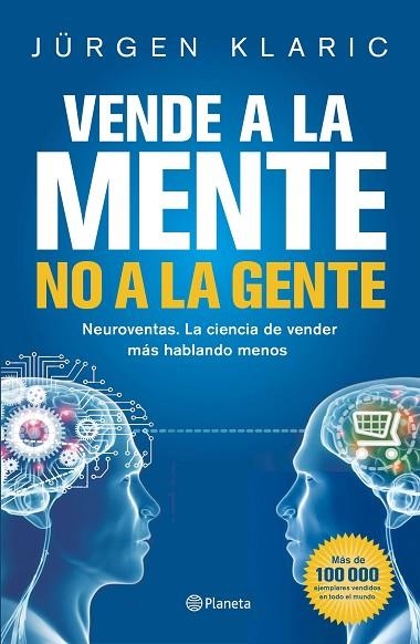 VENDE A LA MENTE NO A LA GENTE | 9788408190769 | JURGEN KLARIC