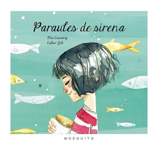 PARAULES DE SIRENA | 9788494555695 | MIA CASSANY & ESTHER GILI