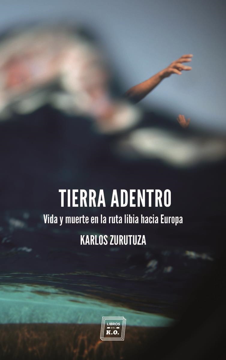 TIERRA ADENTRO | 9788416001903 | KARLOS ZURUTUZA