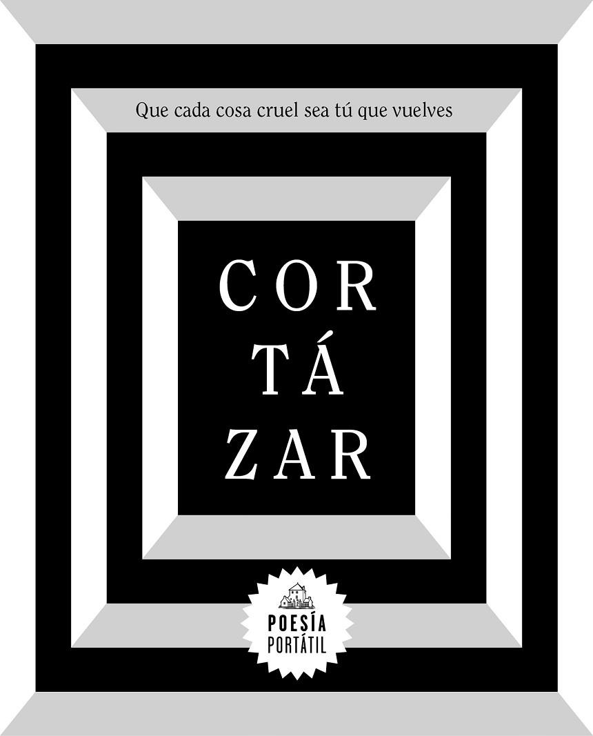 QUE CADA COSA CRUEL SEA TÚ QUE VUELVES | 9788439734611 | JULIO CORTAZAR