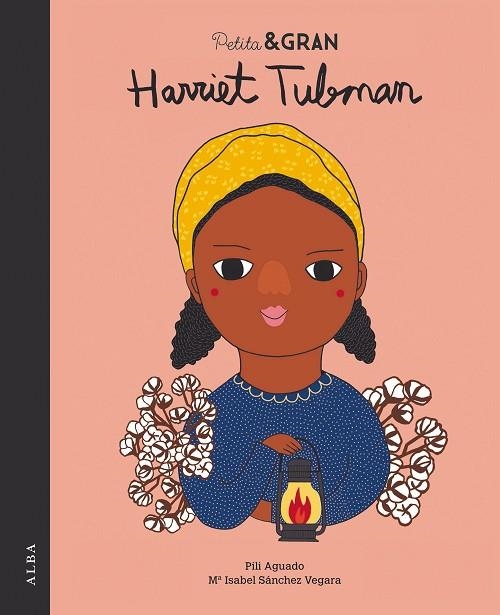 PETITA & GRAN HARRIET TUBMAN | 9788490654323 | MARIA ISABEL SANCHEZ VEGARA