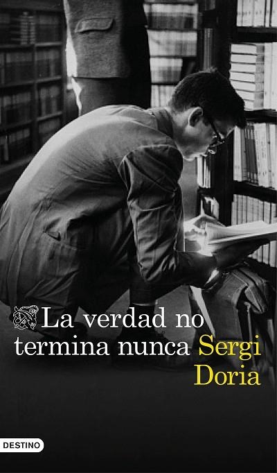 LA VERDAD NO TERMINA NUNCA | 9788423354047 | SERGI DORIA