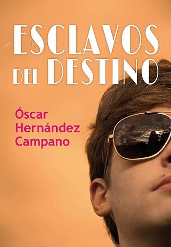 ESCLAVOS DEL DESTINO | 9788417319199 | OSCAR HERNANDEZ CAMPANO