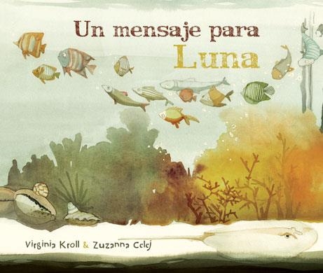 UN MENSAJE PARA LUNA | 9788416147151 | VIRGINIA KROLL & ZUZANNA CELEJ