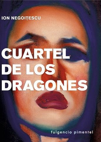 CUARTEL DE LOS DRAGONES | 9788416167760 | ION NEGOITESCU