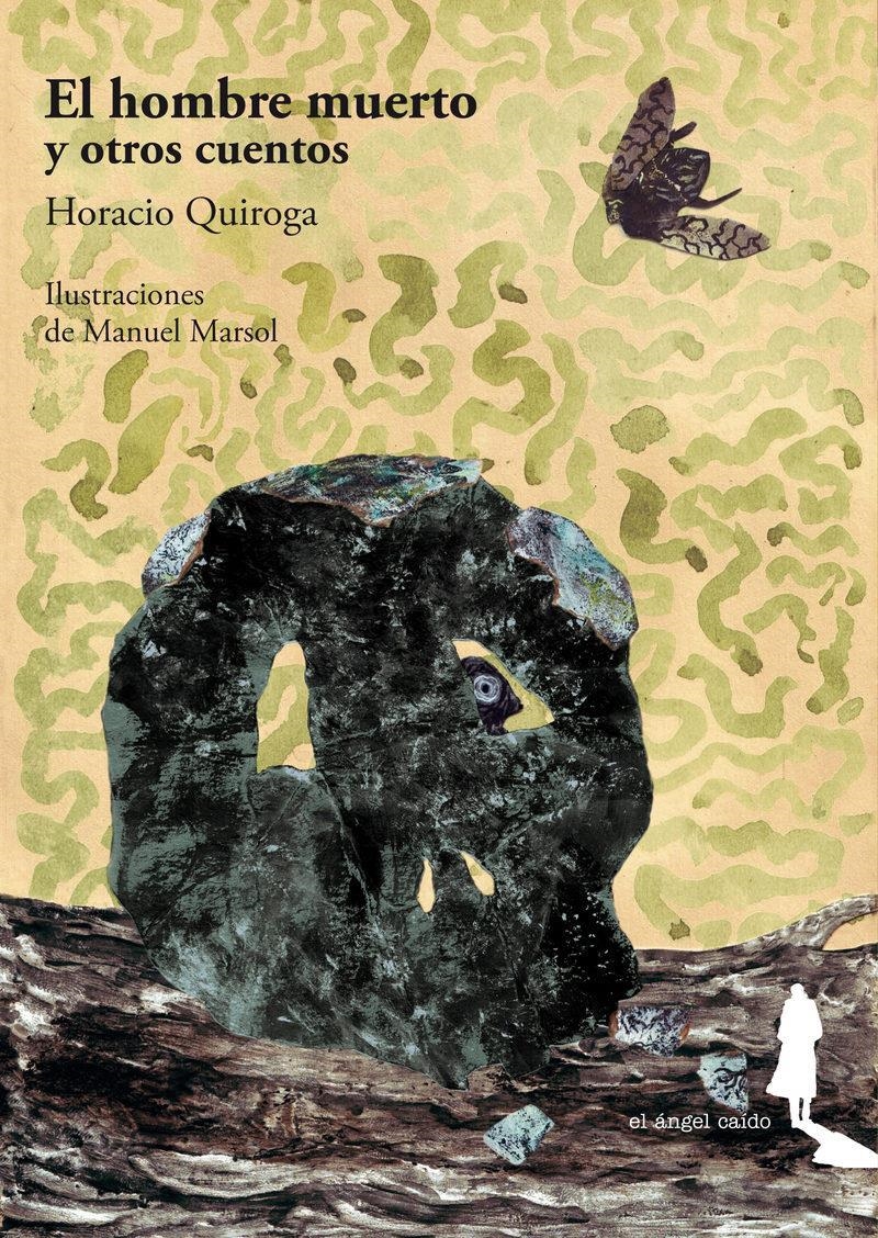 EL HOMBRE MUERTO Y OTROS CUENTOS | 9788494730115 | HORACIO QUIROGA & MANUEL MARSOL