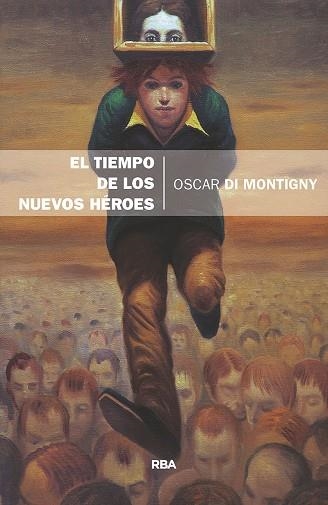 EL TIEMPO DE LOS NUEVOS HEROES | 9788490569689 | OSCAR DI MONTIGNY