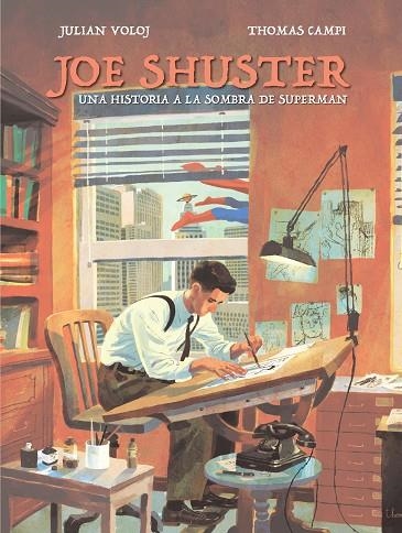 JOE SHUSTER | 9788417294243 | JULIAN VOLOJ & THOMAS CAMPI