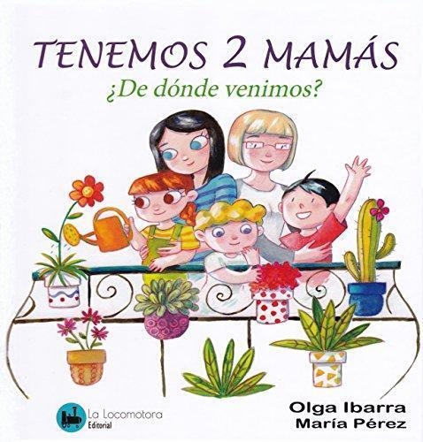 TENGO DOS MAMAS | 9788494792069 | OLGA IBARRA & MARIA PEREZ