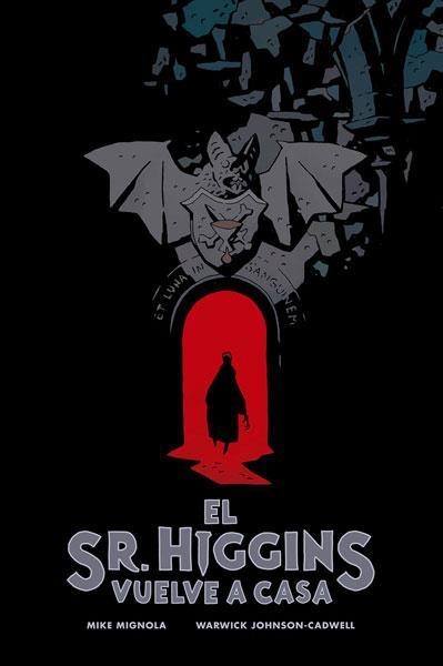 EL SEÑOR HIGGINS VUELVE A CASA | 9788467930665 | MIKE MIGNOLA & WARWICK JOHNSON CADWELL