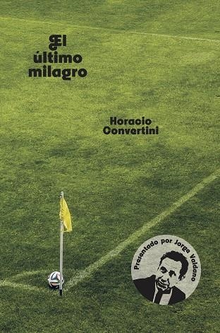 EL ULTIMO MILAGRO | 9788494598227 | HORACIO CONVERTINI