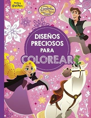 ENREDADOS LA SERIE DISEÑOS PRECIOSOS PARA COLOREAR | 9788416917860 | DISNEY