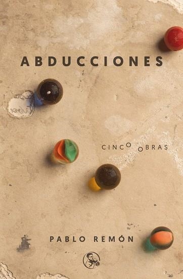 ABDUCCIONES CINCO OBRAS LA ABDUCCION DE LUIS GUZMAN 40 AÑOS DE PAZ  BARBADOS | 9788495291592 | PABLO REMON