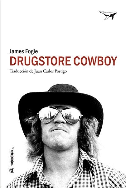 DRUGSTORE COWBOY | 9788494680991 | JAMES FOGLE