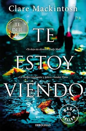 TE ESTOY VIENDO | 9788466344753 | CLARE MACKINTOSH