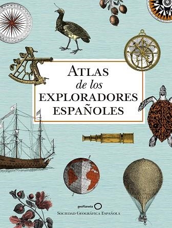 ATLAS DE LOS EXPLORADORES ESPAÑOLES | 9788408186700 | AA. VV.