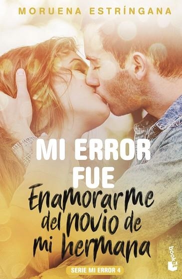 MI ERROR FUE ENAMORARME DEL NOVIO DE MI HERMANA | 9788408186830 | MORUENA ESTRÍNGANA