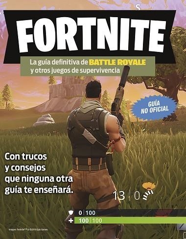 FORTNITE LA GUIA DEFINITIVA DE BATTLE ROYALE Y OTROS JUEGOS DE SUPERVIVENCIA | 9788408194354 | AA. VV.