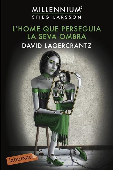 MILLENNIUM 05 L'HOME QUE PERSEGUIA LA SEVA OMBRA | 9788417420055 | DAVID LAGERCRANTZ