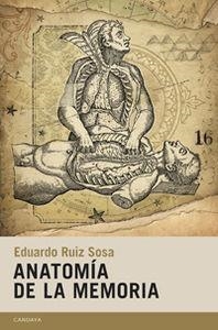 ANATOMIA DE LA MEMORIA | 9788415934059 | EDUARDO RUIZ SOSA