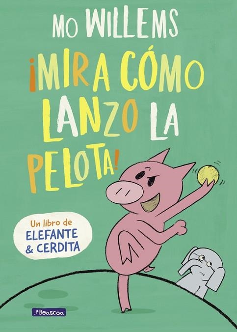 ¡Mira cómo lanzo la pelota! | 9788448847944 | Mo Willems