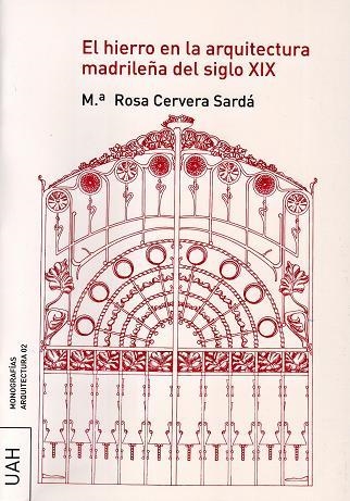 El hierro en la arquitectura madrileña del siglo XIX | 9788496470576 | Mª Rosa Cervera Sardá