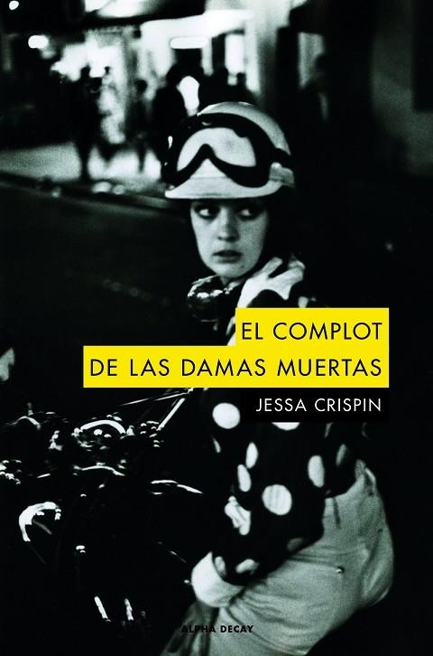 El complot de las damas muertas | 9788494742378 | Jessa Crispin