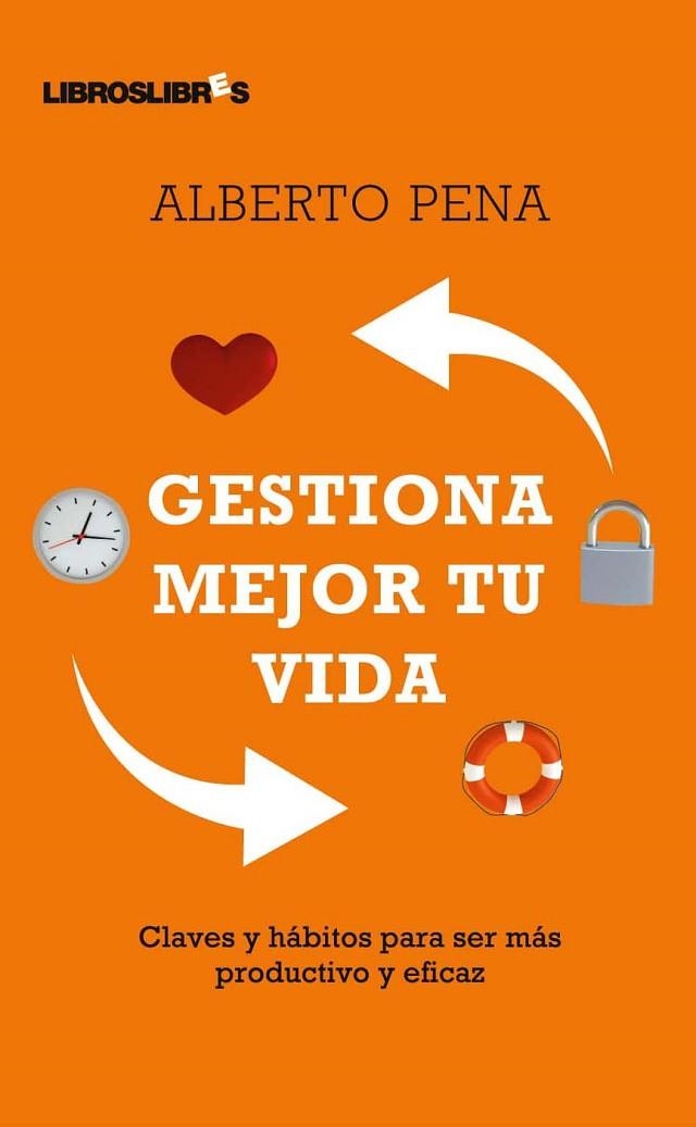 GESTIONA MEJOR TU VIDA | 9788492654154 | ALBERTO PENA