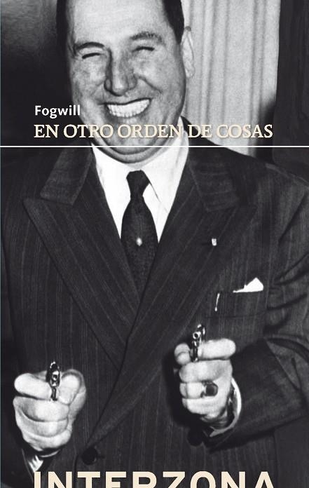 EN OTRO ORDEN DE LAS COSAS | 9789871180899 | RODOLFO FOGWILL