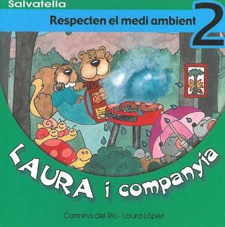 LAURA I COMPANYIA 2 RESPECTEN EL MEDI AMBIENT | 9788484122449 | LAURA LOPEZ IBORRA & CARMINA DEL RIO GALVE