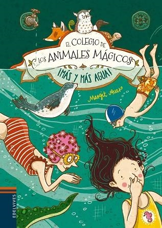 EL COLEGIO DE LOS ANIMALES MAGICOS 06 MAS Y MAS AGUA! | 9788414002155 | MARGIT AUER & NINA DULLECK