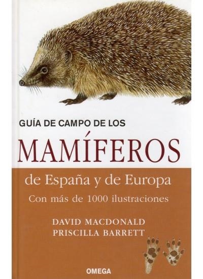 GUIA DE CAMPO MAMIFEROS DE ESPAÑA Y EUROPA | 9788428214902 | DAVID MACDONALD & PRISCILLA BARRET