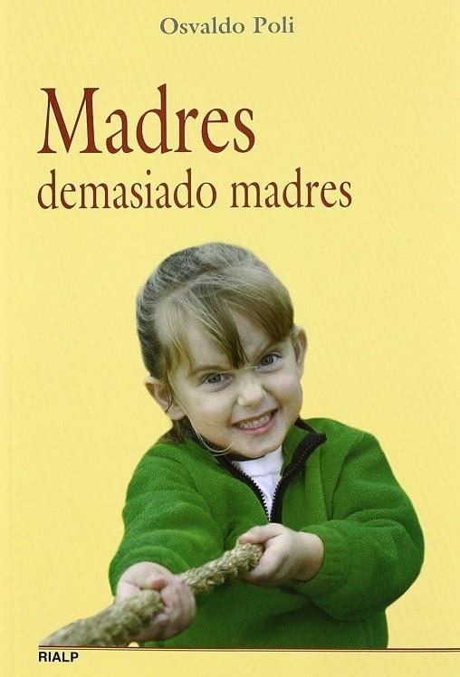 MADRES DEMASIADO MADRES | 9788432138454 | OSVALDO POLI