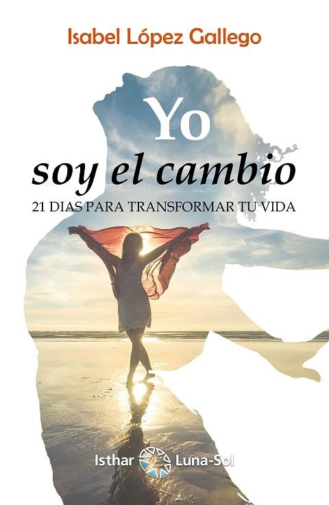 YO SOY EL CAMBIO | 9788417230319 | ISABEL LOPEZ GALLEGO