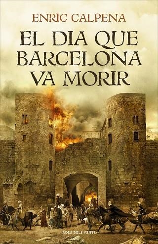 EL DIA QUE BARCELONA VA MORIR | 9788416930791 | ENRIC CALPENA