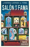 HISTORIA ILUSTRADA DEL FUTBOL SALON DE LA FAMA | 9788494616686 | DAVID SQUIRES