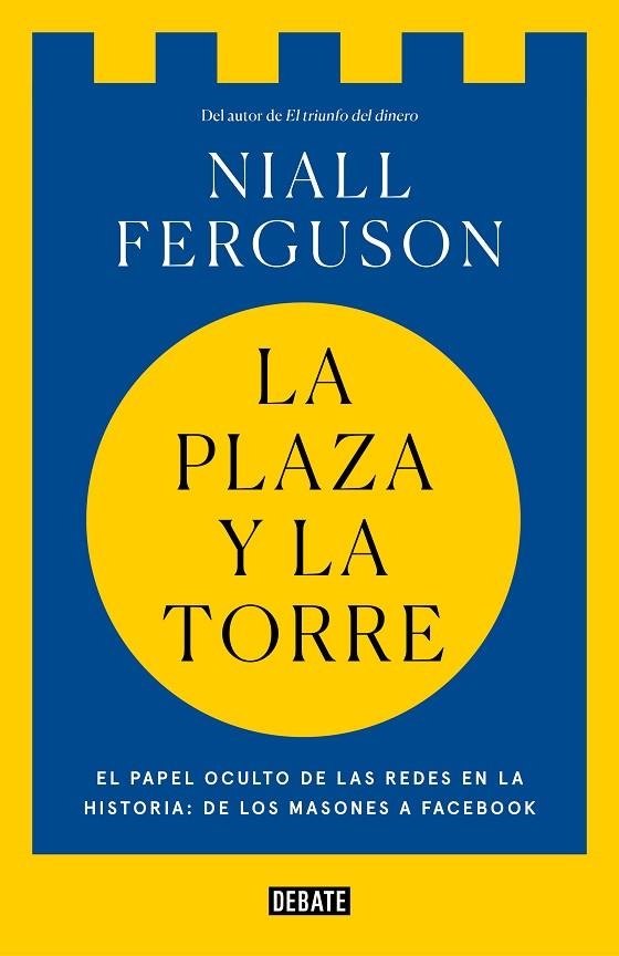 LA PLAZA Y LA TORRE | 9788499928494 | NIALL FERGUSON