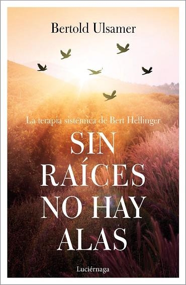 SIN RAICES NO HAY ALAS | 9788417371258 | BERTOLD ULSAMER