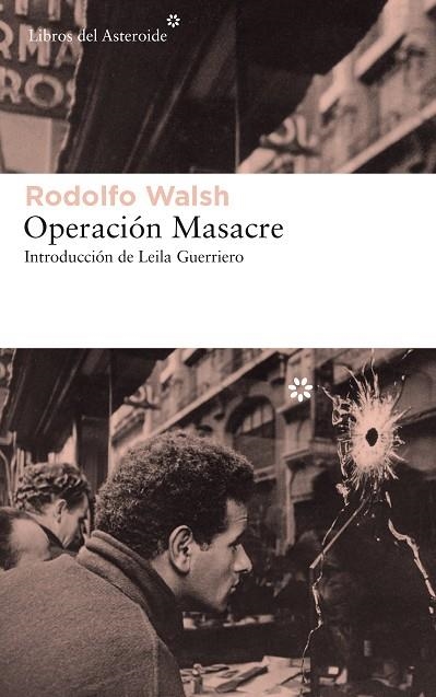 OPERACION MASACRE | 9788417007621 | RODOLFO WALSH