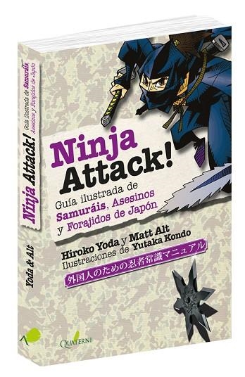 NINJA ATTACK GUIA ILUSTRADA DE SAMURAIS ASESINOS Y FORAJIDOS DE JAPON | 9788494829239 | HIROKO YODA & MATT ALT