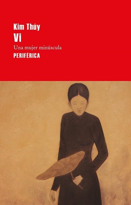 VI UNA MUJER MINUSCULA | 9788416291700 | KIM THUY