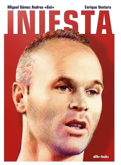 INIESTA | 9788417294311 | MIGUEL GOMEZ ANDREA GOL & ENRIQUE VENTURA