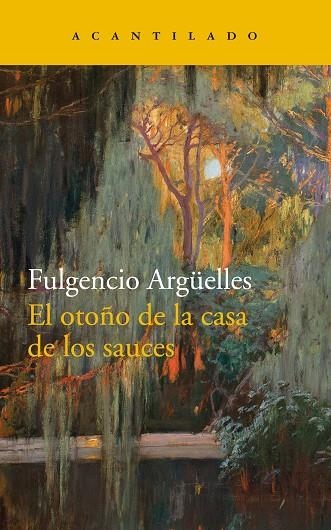 EL OTOÑO DE LA CASA DE LOS SAUCES | 9788417346270 | FULGENCIO ARGUELLES