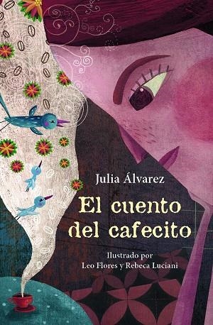 EL CUENTO DEL CAFECITO | 9788466344098 | JULIA ALVAREZ