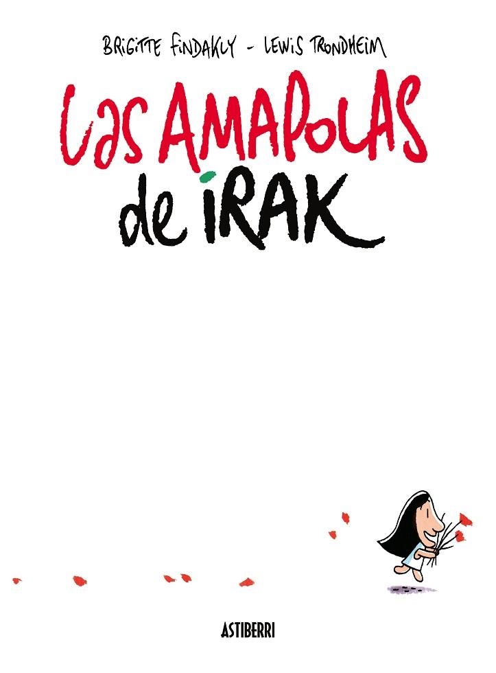 LAS AMAPOLAS DE IRAK | 9788416251711 | LEWIS TRONDHEIM & BRIGITTE FINDAKLY