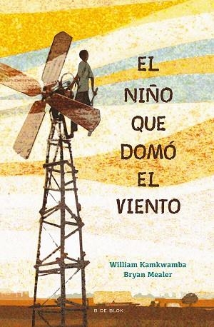 EL NIÑO QUE DOMO EL VIENTO | 9788417424121 | WILLIAM KAMKWAMBA & BRYAN MEALER