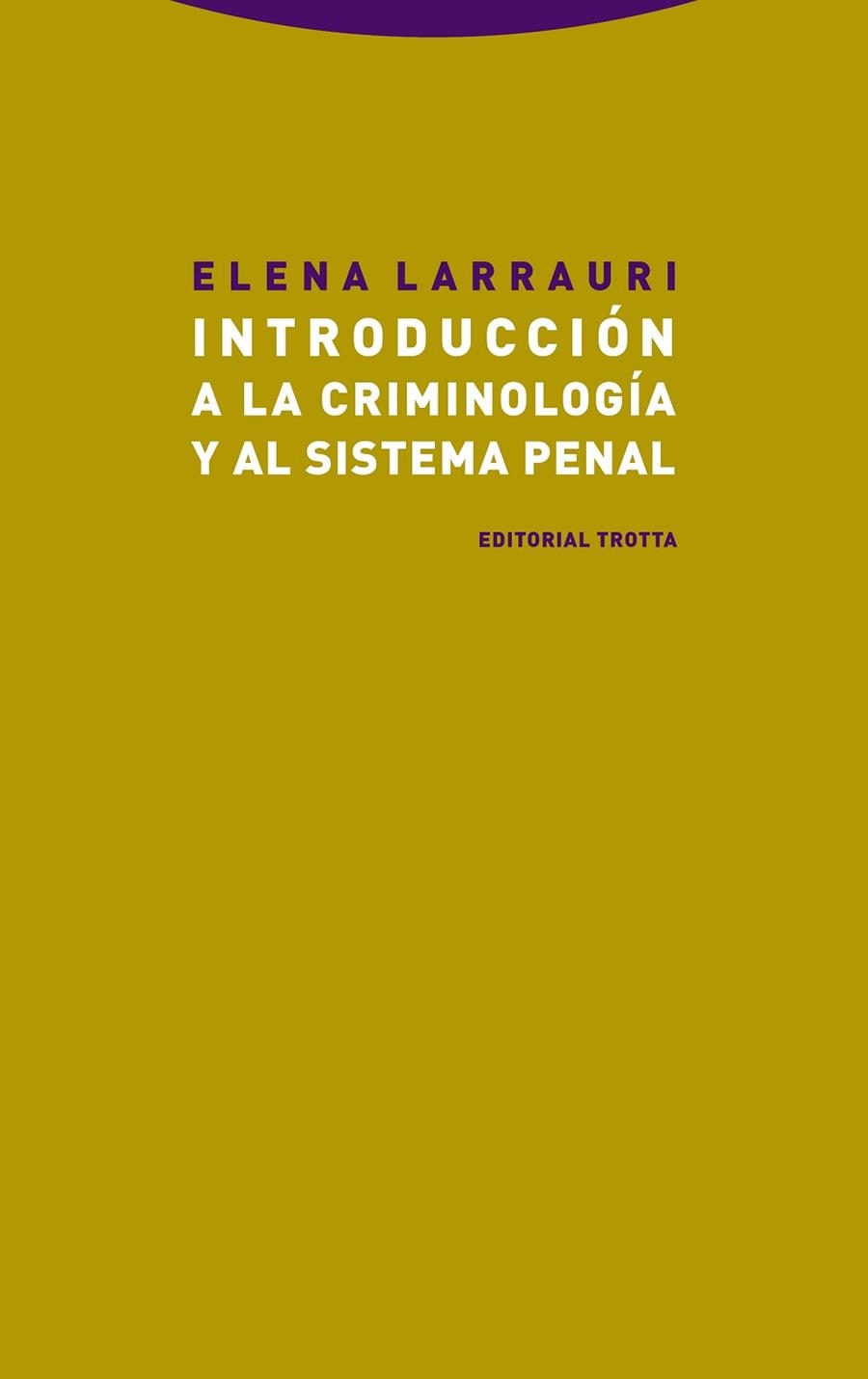 INTRODUCCION A LA CRIMINOLOGÍA Y AL SISTEMA PENAL | 9788498797664 | ELENA LARRAURI