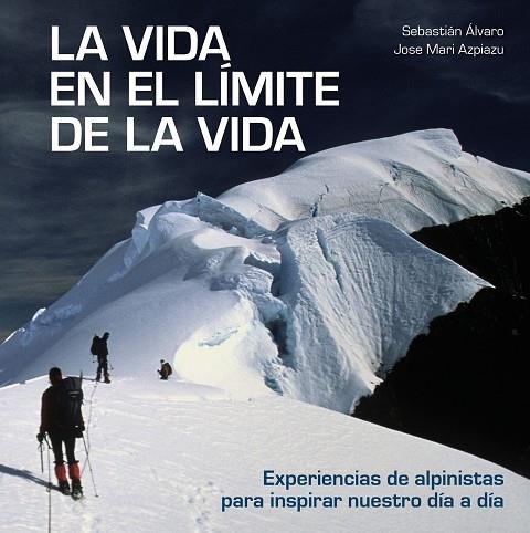 LA VIDA EN EL LIMITE DE LA VIDA | 9788416890842 | SEBASTIAN ALVARO & JOSE MARI AZPIAZU